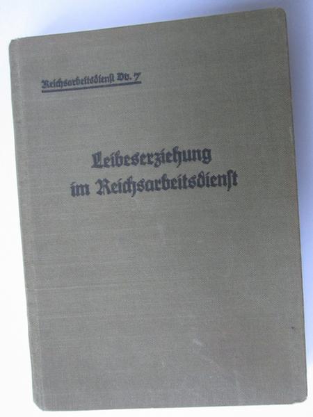 Neat - and most certainly unusual ie. scarcely encountered! - 1938-dated: 'Reichsarbeitsdienst' (ie. RAD) instruction-manual, entitled: 'Leibeserziehung im Reichsarbeitsdienst'