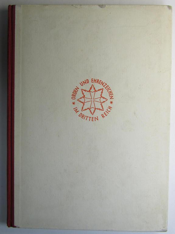 Attractive - and sought-after! - period reference-work entitled: 'Die Orden und Ehrenzeichen des Gross-Deutschen Reichs' by Dr. Heinrich Doehle, being an: '1939'-dated edition that comes in an overall very nice condition